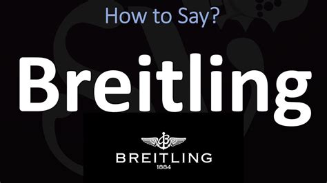 pronounce breitling breitling|heuer pronunciation.